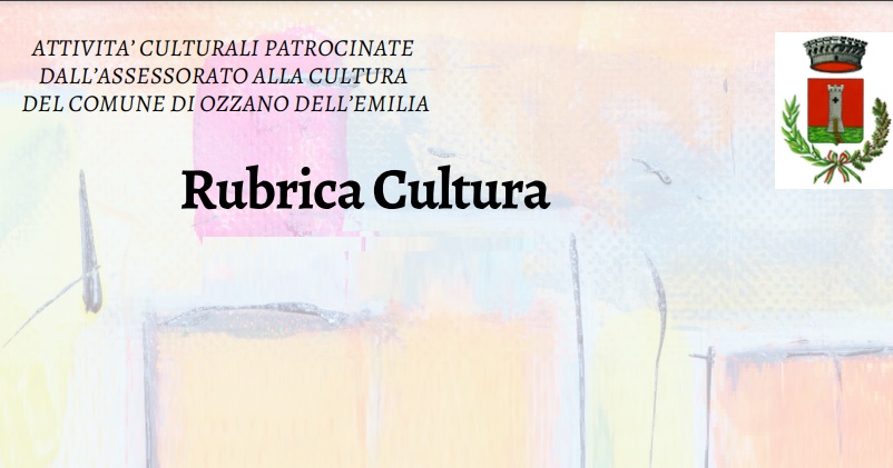 Rubrica Cultura - Luglio e Agosto 2025
