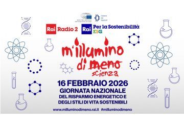 16 febbraio 2026: M’illumino di Meno - Giornata Nazionale del Risparmio Energetico e degli Stili di Vita Sostenibili